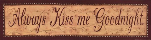 Framed Always Kiss Me Goodnight Print