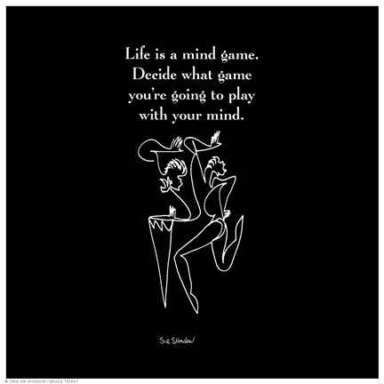 Framed Life Is A Mind Game Print