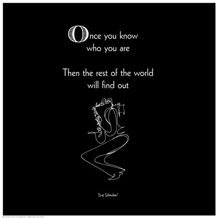 Framed Once You Know Who You Are Print