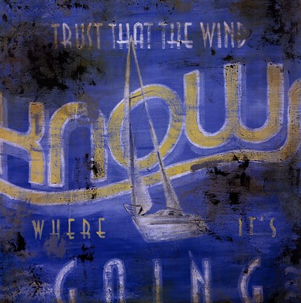 Framed Trust That The Wind Knows Where It's Going Print