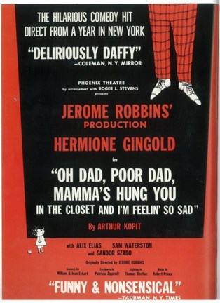 Framed Oh Dad Poor Dad Mamma&#39;s Hung You In The Closet And I&#39;m Feelin&#39; So Sad (Broadway) Print