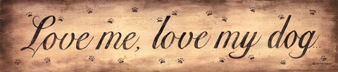 Framed Love Me, Love My Dog Print