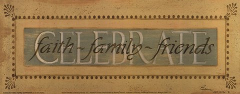 Framed Celebrate, Faith, Family And Friends Print