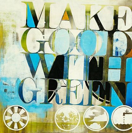 Framed Make Good With Green Print