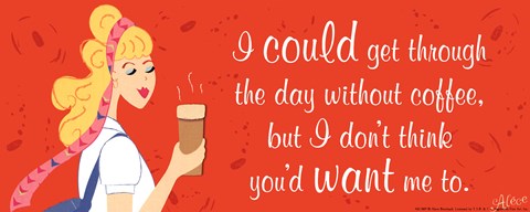 Framed Without Coffee Print