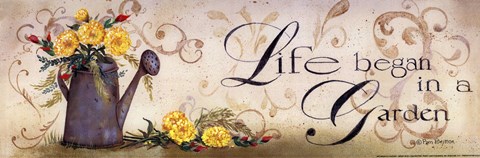 Framed Life Began in a Garden Print