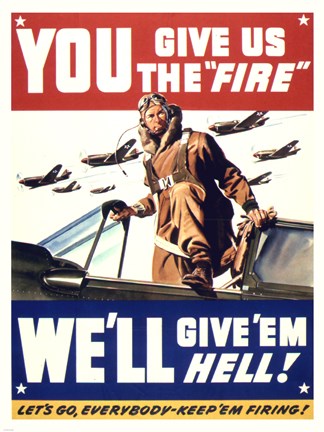 Framed YOU GIVE US THE &#39;FIRE&#39; WE&#39;LL GIVE &#39;EM HELL Print