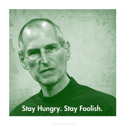 Framed Stay Hungry.  Stay Foolish. Print