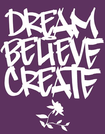 Framed Dream, Believe, Create Print
