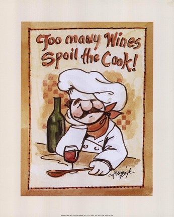 Framed Too Many Wines Spoil the Cook Print