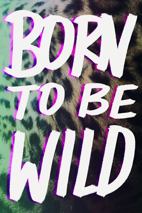 Framed Born To Be Wild Print