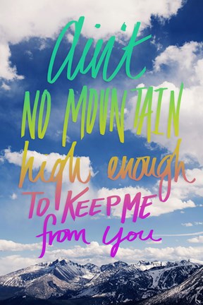 Framed Ain&#39;t No Mountain Print