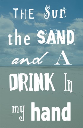 Framed Sun, The Sand and A Drink in My Hand Print