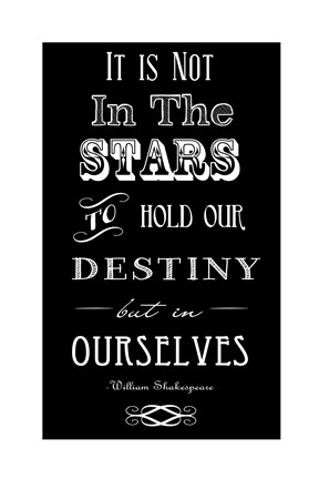 Framed It Is Not In The Stars Print