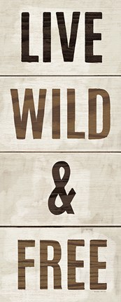 Framed Wood Sign Live Wild and Free on White Panel Print