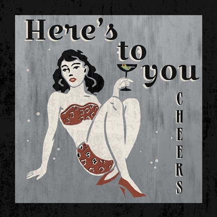 Framed Here&#39;s to You Print