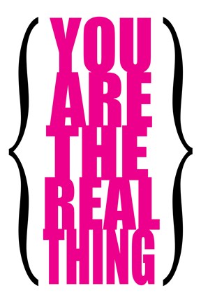 Framed You are the Real Thing 5 Print