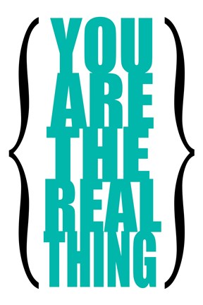 Framed You are the Real Thing 6 Print