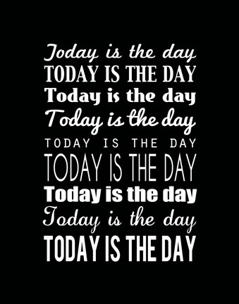 Framed Today is the Day 15 Print