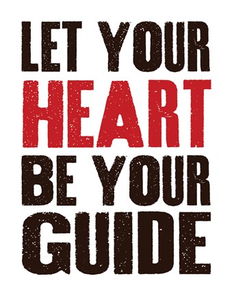 Framed Let Your Heart Be Your Guide 1 Print