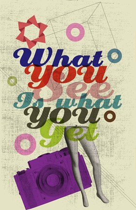 Framed What You See Is What You Get Print