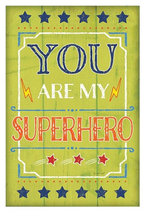 Framed You Are My Superhero Print