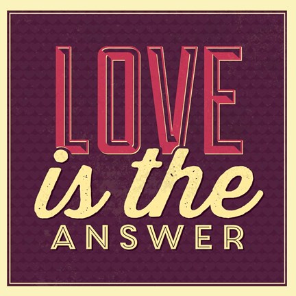 Framed Love Is The Answer Print