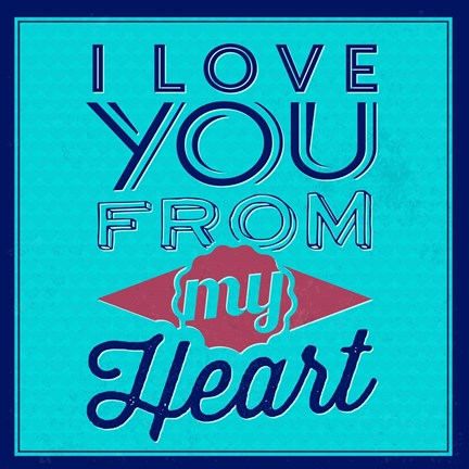 Framed I Love You From My Heart 1 Print