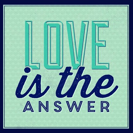 Framed Love Is The Answer 1 Print
