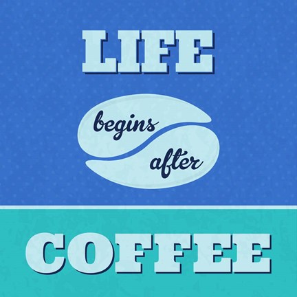 Framed Life Begins After Coffee 1 Print