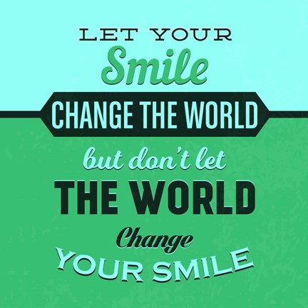 Framed Let Your Smile Change The World 1 Print