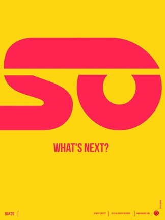 Framed So What's Next Print