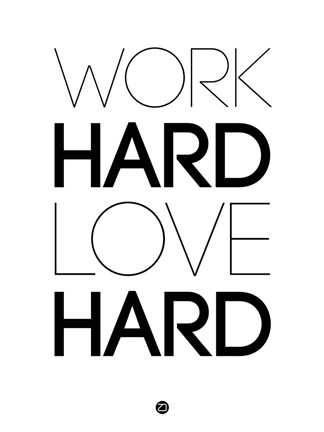 Framed Work Hard Love Hard White Print