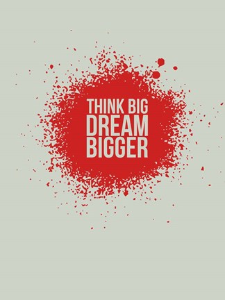 Framed Think Big Dream Bigger 1 Print