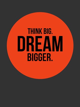 Framed Think Big Dream Bigger Circle 1 Print