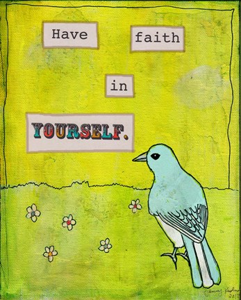 Framed Have Faith In Yourself Print