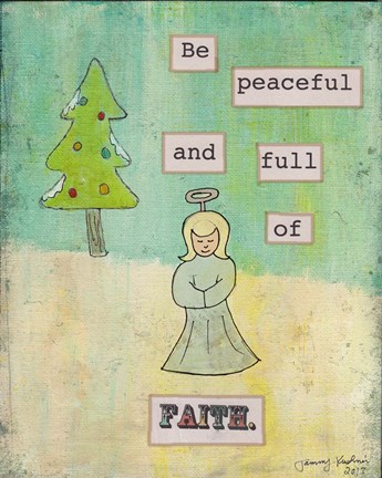 Framed Be Peaceful and Full of Faith Print