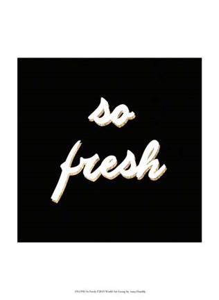 Framed So Fresh Print