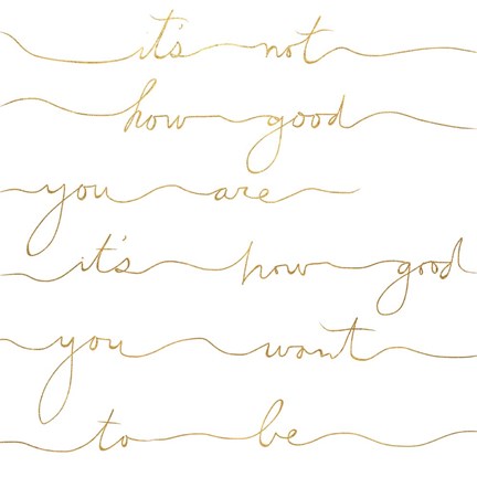 Framed How Good Gold Print