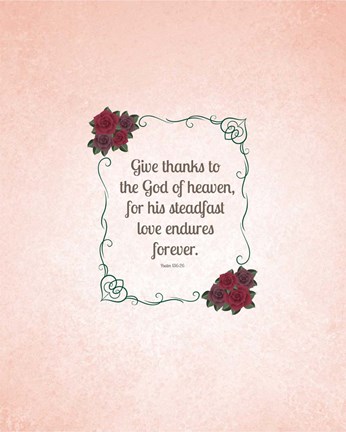Framed Psalm 136:26, Give Thanks (Rose Border) Print