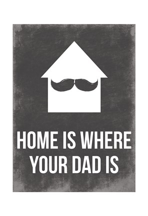 Framed Dads Home Print