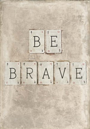 Framed Be Brave Print