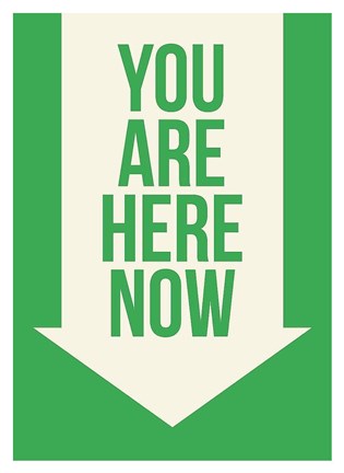 Framed You Are Here Now Print
