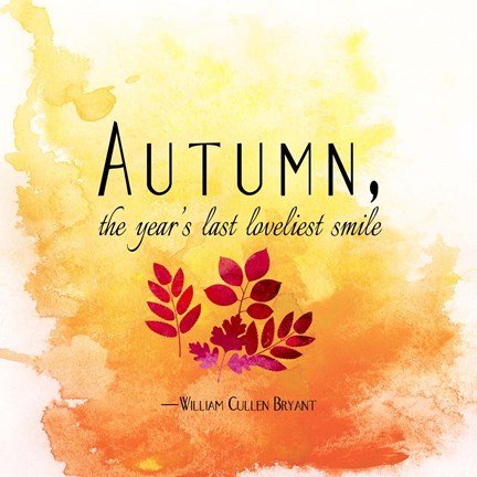 Autumn, the Year's Last Loveliest Smile Fine Art Print by Quote Master ...