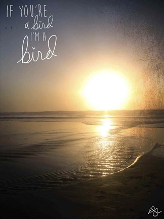 Framed I&#39;m A Bird Print