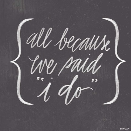 Framed We Said I Do Print