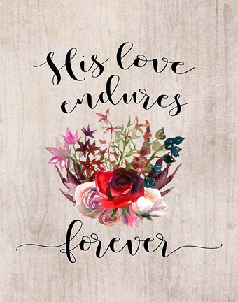 Framed His Love Endures Forever Print