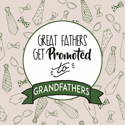 Framed Great Fathers Get Promoted to Grandfathers Green Print