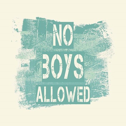 Framed No Boys Allowed Grunge Paint Aqua Print
