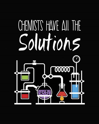 Framed Chemists Have All The Solutions Black Print